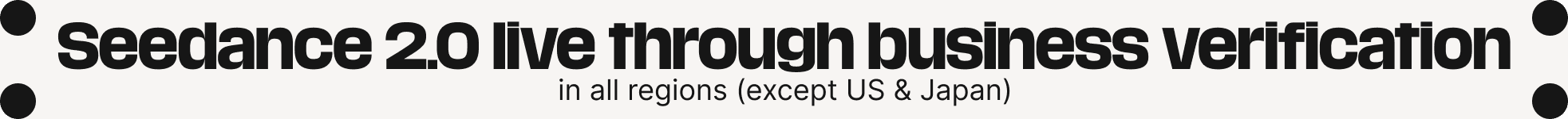 Seedance 2.0 live through business verification