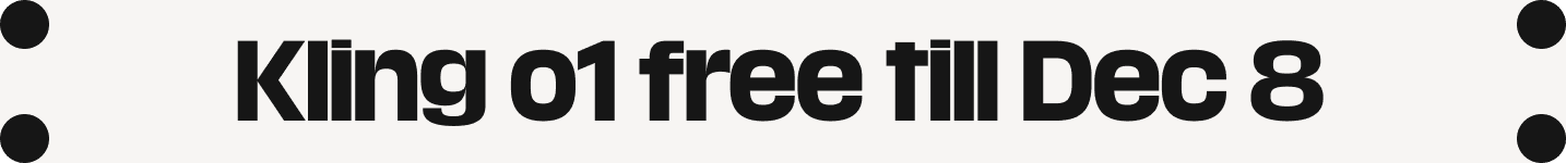 Kling O1 free till Dec 8