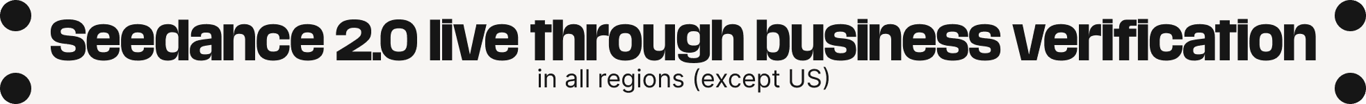 Seedance 2.0 live through business verification